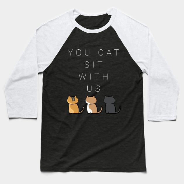 You cat sit with us . version four Baseball T-Shirt by ill_ustrations